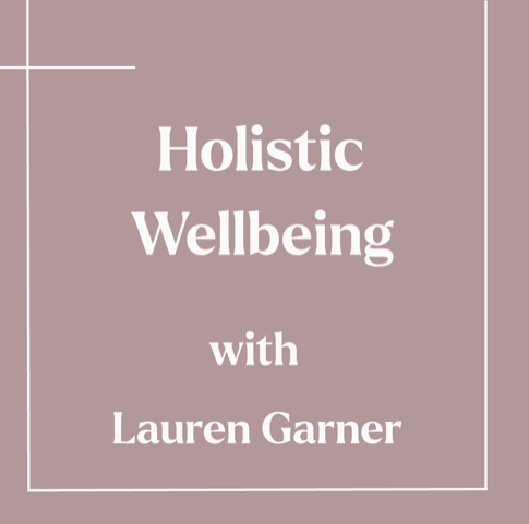 Holistic Wellbeing with Lauren Garner